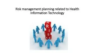 Risk management planning related to Health Information Technology