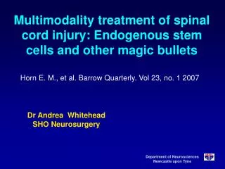 Multimodality treatment of spinal cord injury: Endogenous stem cells and other magic bullets