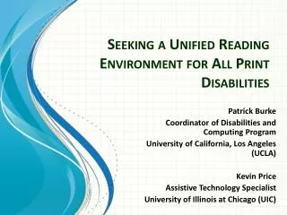 Seeking a Unified Reading Environment for All Print Disabilities