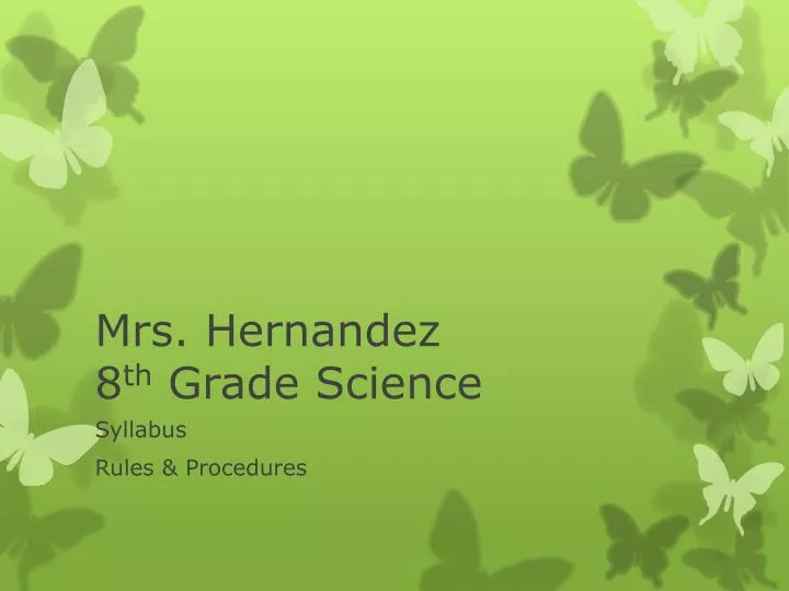 mrs hernandez 8 th grade science