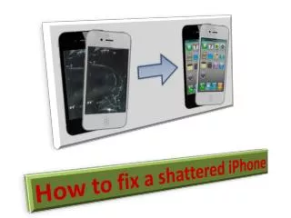 How to fix a shattered iPhone