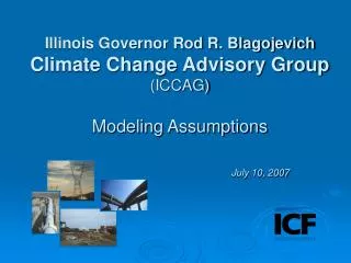 Illinois Governor Rod R. Blagojevich Climate Change Advisory Group (ICCAG) Modeling Assumptions
