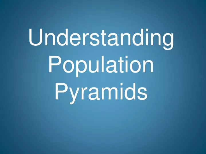 understanding population pyramids