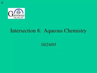 Intersection 8: Aqueous Chemistry