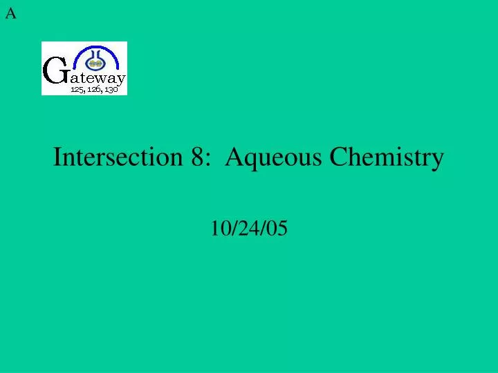 intersection 8 aqueous chemistry