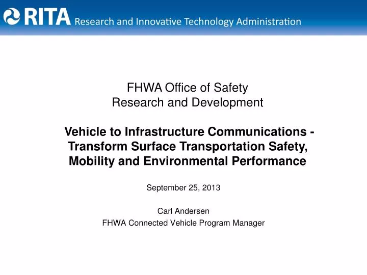 september 25 2013 carl andersen fhwa connected vehicle program manager