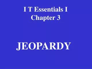I T Essentials I Chapter 3