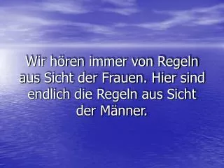 wir h ren immer von regeln aus sicht der frauen hier sind endlich die regeln aus sicht der m nner