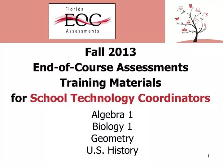 fall 2013 end of course assessments training materials for school technology coordinators