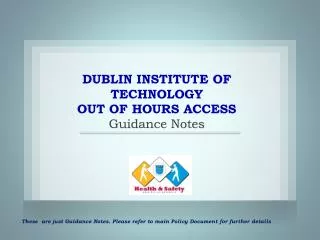 DUBLIN INSTITUTE OF TECHNOLOGY OUT OF HOURS ACCESS Guidance Notes