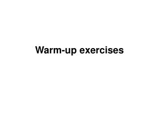 Warm-up exercises