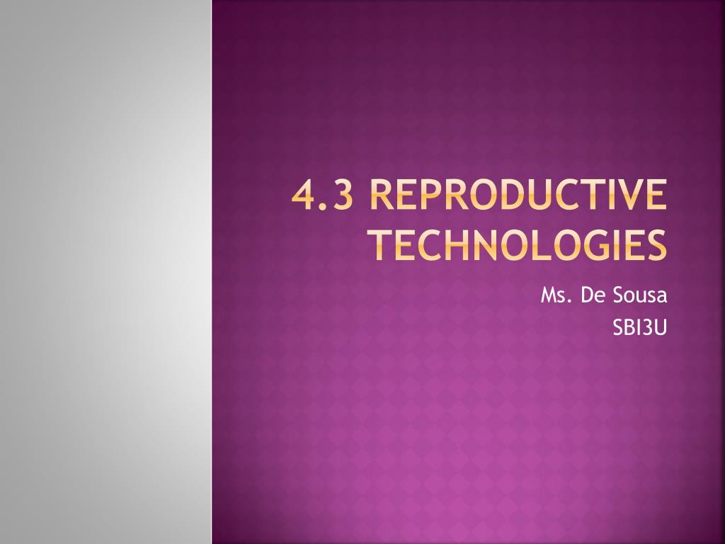 PPT - 4.3 reproductive technologies PowerPoint Presentation, free ...