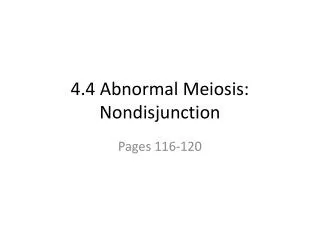 4.4 Abnormal Meiosis: Nondisjunction