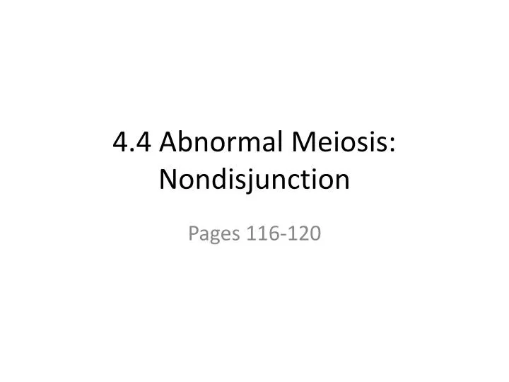 4 4 abnormal meiosis nondisjunction