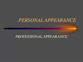 PERSONAL APPEARANCE