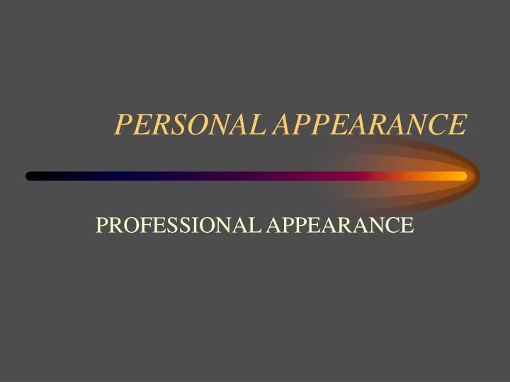personal appearance