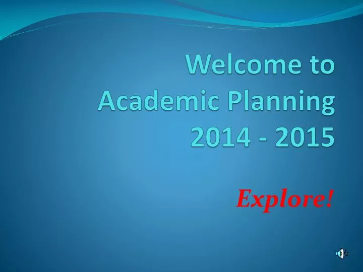 welcome to academic planning 2014 2015