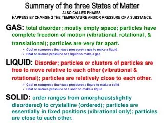 SOLID TO LIQUID: MELTING LIQUID TO SOLID: FREEZING GAS TO LIQUID: CONDENSATION