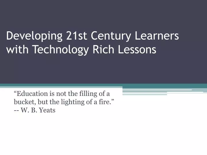 developing 21st century learners with technology rich lessons