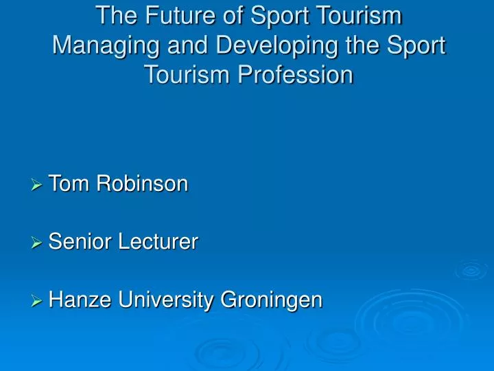 the future of sport tourism managing and developing the sport tourism profession