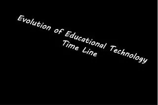Evolution of Educational Technology Time Line