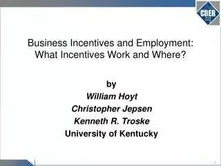 Business Incentives and Employment: What Incentives Work and Where?