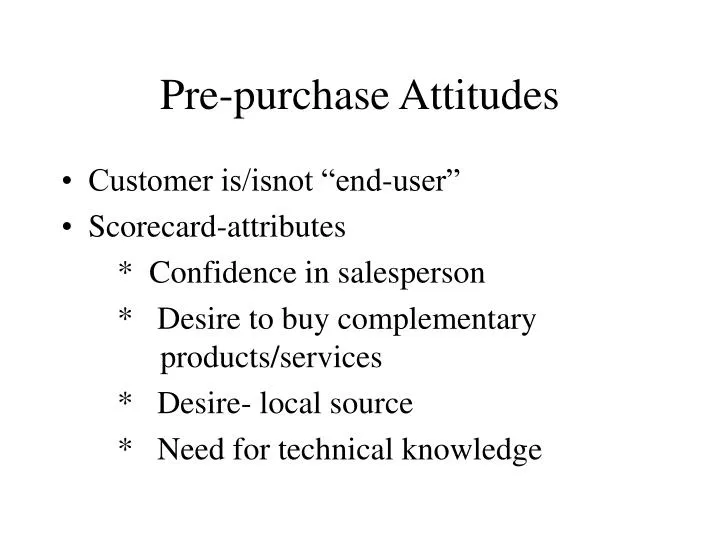 pre purchase attitudes