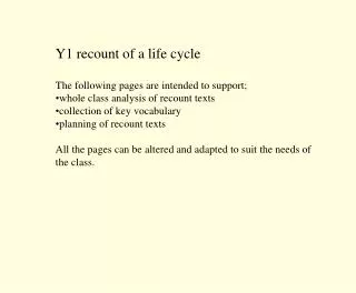 Y1 recount of a life cycle The following pages are intended to support;