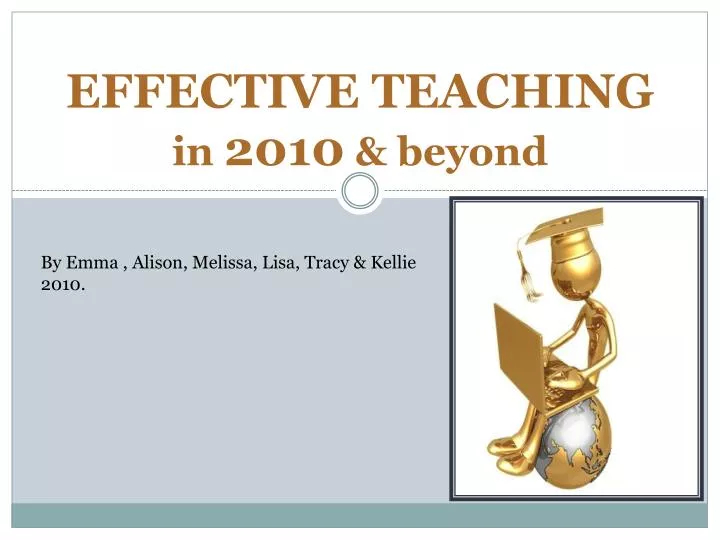 effective teaching in 2010 beyond