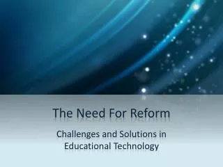 The Need For Reform