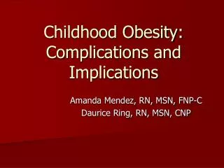 Childhood Obesity: Complications and Implications