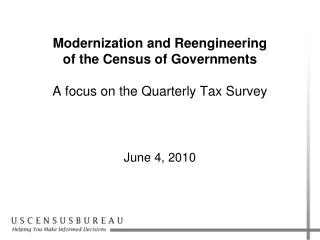 Modernization and Reengineering of the Census of Governments A focus on the Quarterly Tax Survey