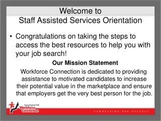Welcome to Staff Assisted Services Orientation