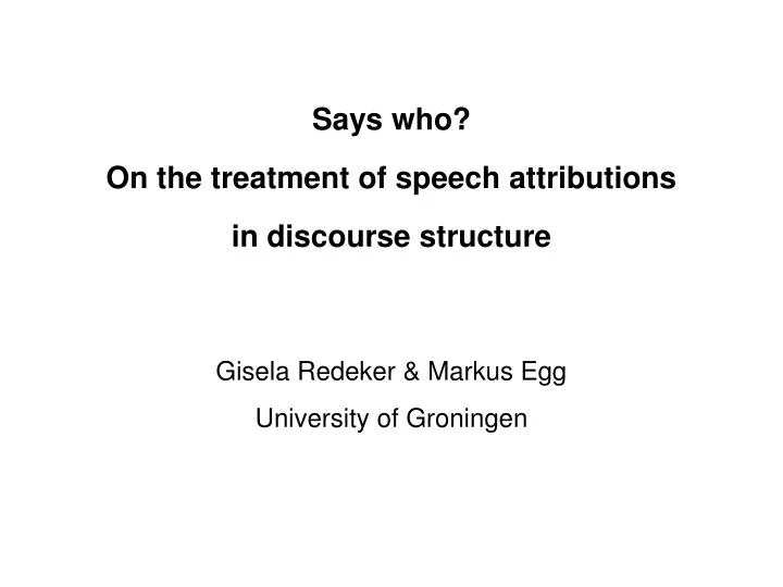 says who on the treatment of speech attributions in discourse structure