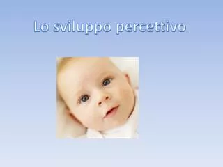 lo sviluppo percettivo