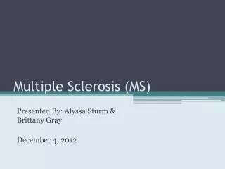 Multiple Sclerosis (MS)