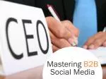 Mastering B2B Social Media - slide 1