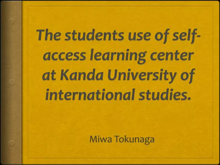 the students use of self access learning center at kanda university of international studies