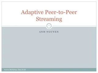 Adaptive Peer-to-Peer Streaming