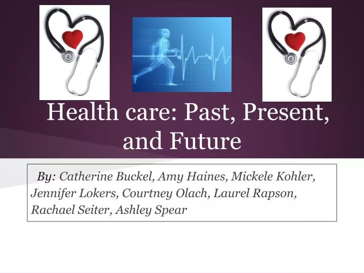 health care past present and future
