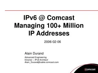 IPv6 @ Comcast Managing 100+ Million IP Addresses