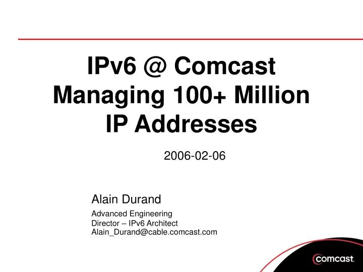 ipv6 @ comcast managing 100 million ip addresses