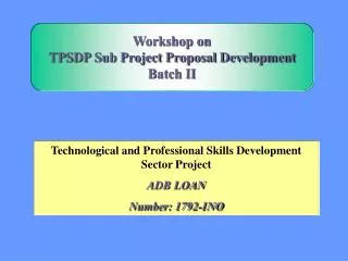 Technological and Professional Skills Development Sector Project ADB LOAN Number: 1792-INO