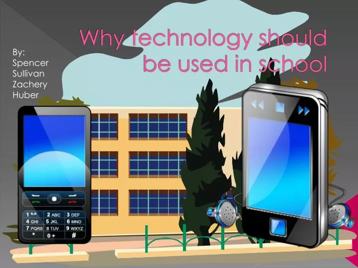 why technology should be used in school