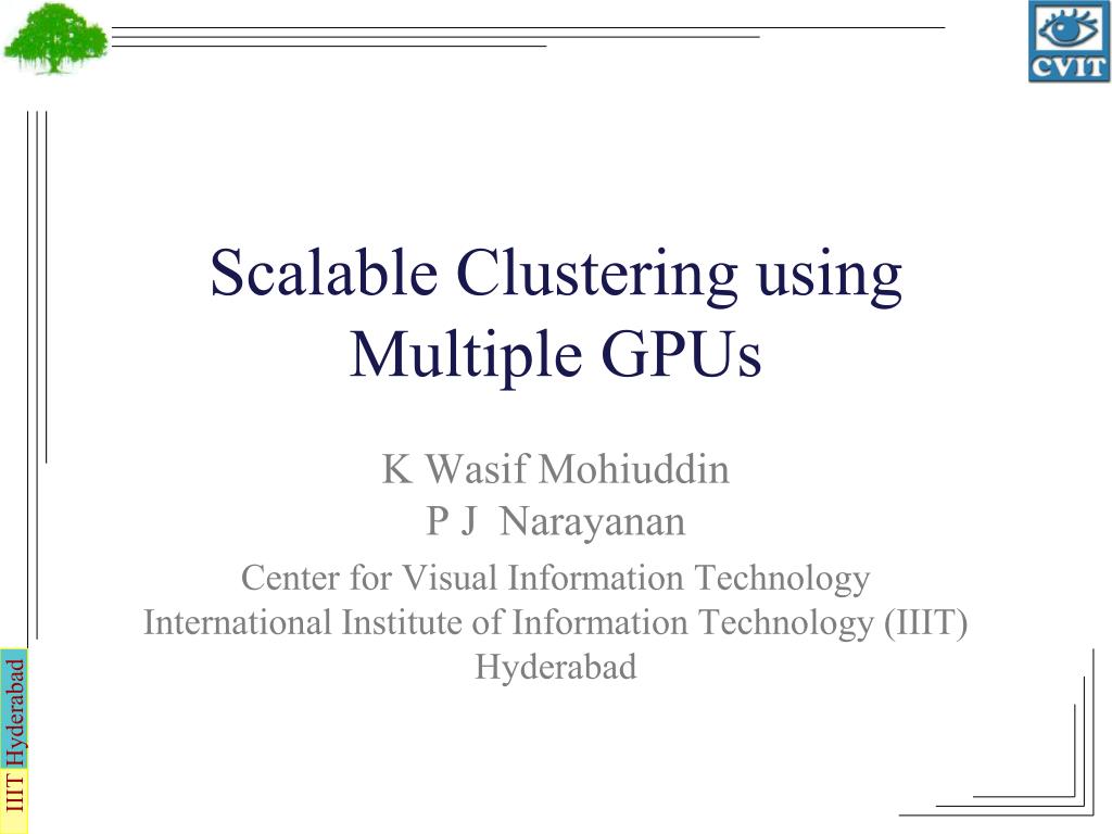 PPT - Scalable Clustering with Multiple GPUs for Enhanced Performance ...