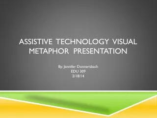 Assistive Technology visual metaphor presentation