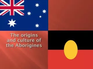 The origins and culture of the Aborigines