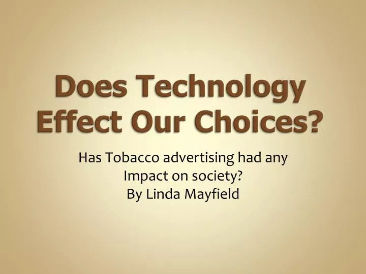 does technology effect our choices