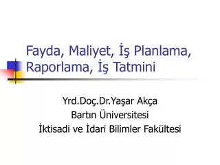 fayda maliyet planlama raporlama tatmini