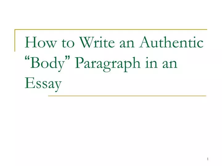 how to write an authentic body paragraph in an essay